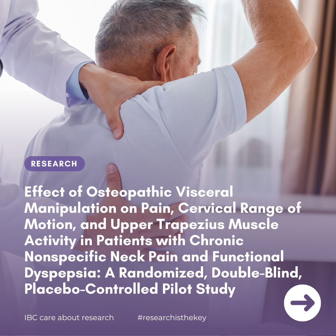 Research: Effect of Osteopathic Visceral Manipulation on Pain, Cervical Range of Motion, and Upper Trapezius Muscle Activity in Patients with Chronic Nonspecific Neck Pain and Functional Dyspepsia: A Randomized, Double-Blind, Placebo-Controlled Pilot Study